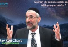 Machiah : Ils seront protégés par D.ieu. Mais par quel mérite ?