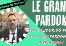 Le GRAND PARDON : C’est le jour où TOUT LE MONDE PARDONNE … même MOI ! Et c’est pas du CINÉMA…