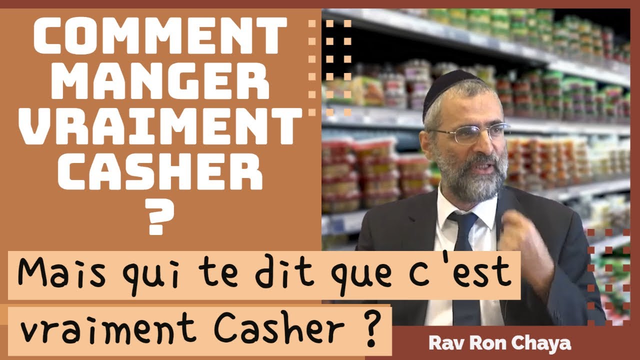Comment manger vraiment Casher ? Mais qui te dit que c