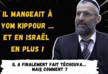 Il mangeait à YOM KIPPOUR, et en ISRAËL en plus ! Il a finalement fait TÉCHOUVA … mais comment ?