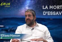La MORT d’ESSAV : Un petit ‘HIDOUCH sur la Paracha avec le Rav Eliahou HASSAN