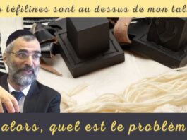 Mes Téfilines sont au-dessus de mon Talit ! Et alors, quel est le problème ?