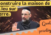 Construire la maison de D.IEU sur terre : Quel privilège !! Parachat Térouma