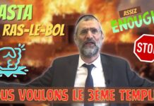BASTA, RAS-LE-BOL, STOP … Nous voulons le 3ème temple à Jérusalem ! 🕍