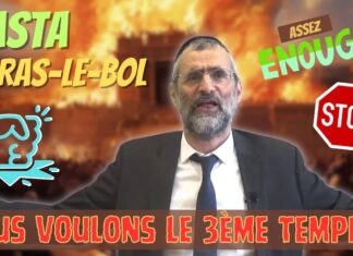 BASTA, RAS-LE-BOL, STOP … Nous voulons le 3ème temple à Jérusalem ! 🕍