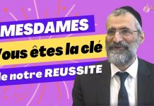MESDAMES : vous êtes la clé de notre REUSSITE – Rav Ron Chaya