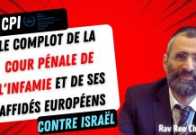 CPI : le COMPLOT de la Cour Pénale de l’INFAMIE et de ses affidés EUROPÉENS contre ISRAËL