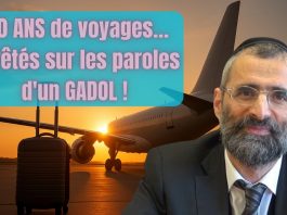 ✈️ 30 ANS de voyages… arrêtés sur les paroles d’un GADOL !