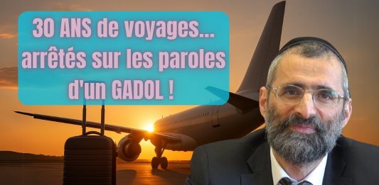 ✈️ 30 ANS de voyages… arrêtés sur les paroles d’un GADOL !