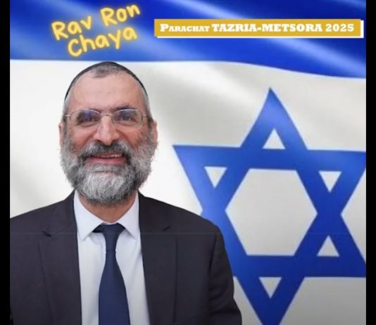 🕯️🍷🥖 Chabbat Parachat TAZRIA – METSORA 2025 – message du Rav Ron Chaya 2025