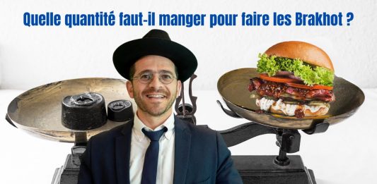 Quelle quantité faut-il manger pour faire les Brakhot ? (P01)