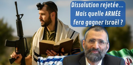 Dissolution rejetée… mais quelle ARMÉE fera gagner Israël ?
