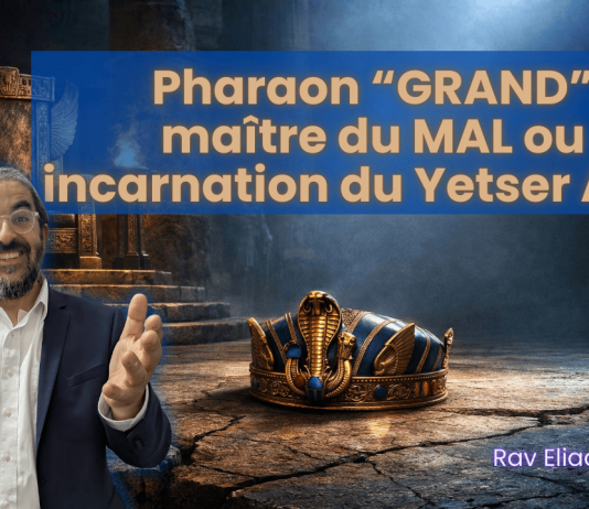 Pharaon “GRAND” maître du MAL ou incarnation du Yetser Ara ?