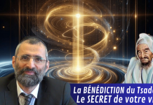 La BÉNÉDICTION du Tsaddik : le SECRET de votre vie !
