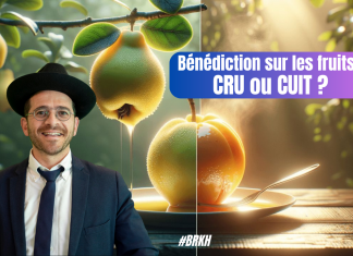 Bénédiction sur les fruits : CRU ou CUIT ? – (C21 #BRKH)