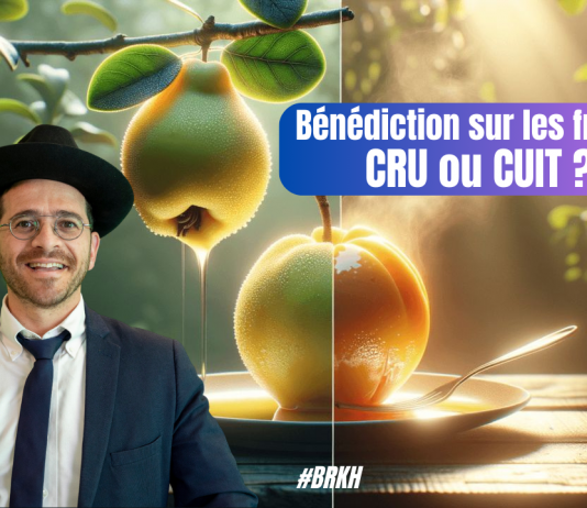 Bénédiction sur les fruits : CRU ou CUIT ? – (C21 #BRKH)