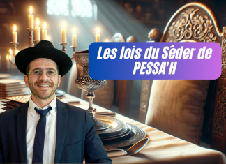 Les lois du Séder de PESSA’H – #HA
