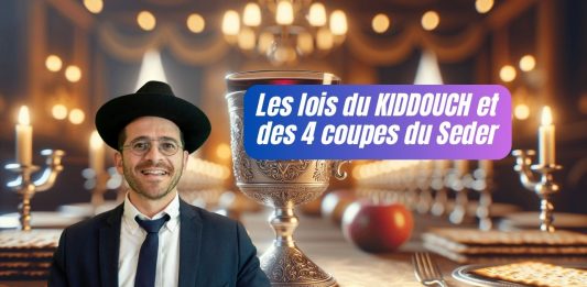 Les lois du KIDDOUCH et des 4 coupes du Seder – #HA