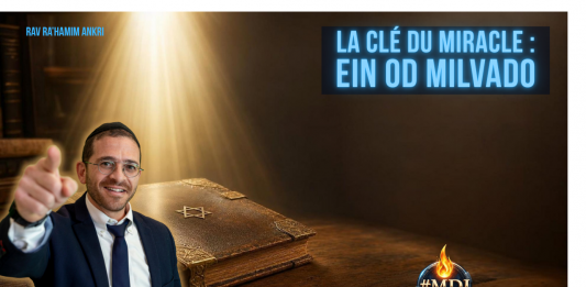 🔑 La clé du MIRACLE : Ein Od Milvado – #MDJ